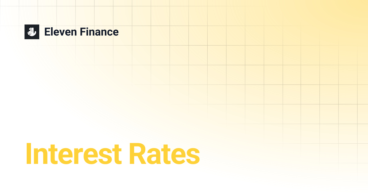 Interest Rates | Eleven Finance